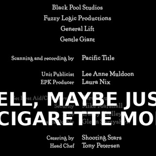 ♪ WELL, MAYBE JUST A CIGARETTE MORE ♪