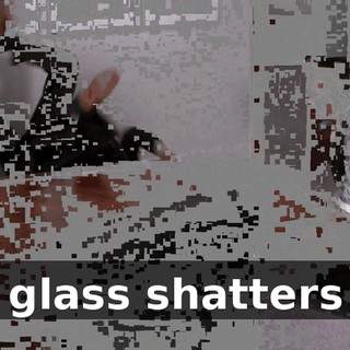 ( glass shatters )