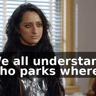 We all understand who parks where,