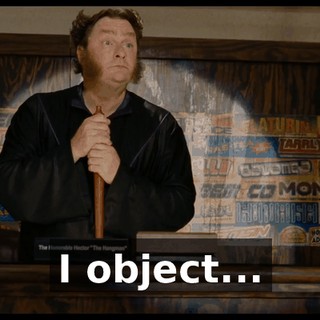I object...