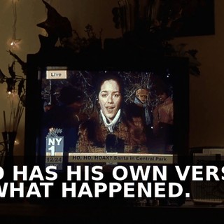 WHO HAS HIS OWN VERSION OF WHAT HAPPENED.