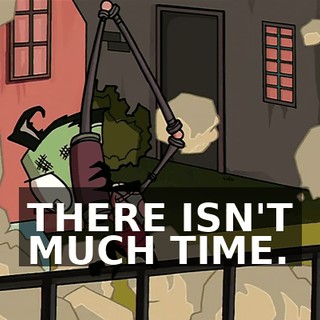 THERE ISN'T MUCH TIME.
