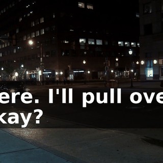 Here. I'll pull over, okay?