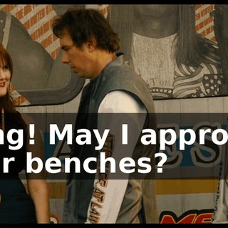 Dang! May I approach your benches?