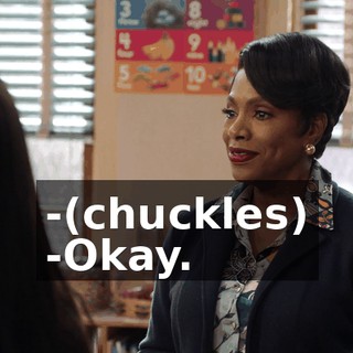 -(chuckles) -Okay.