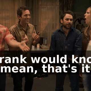 - Frank would know. - I mean, that's it.