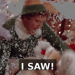 I SAW!