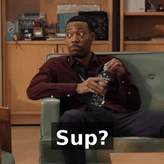 Sup?