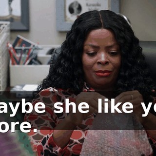 Maybe she like you more.
