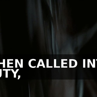 WHEN CALLED INTO DUTY,