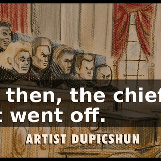 But then, the chief "J" just went off.