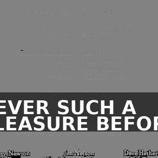 ♪ NEVER SUCH A PLEASURE BEFORE ♪