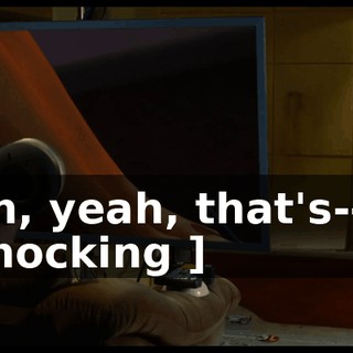 Oh, yeah, that's-- [ Knocking ]