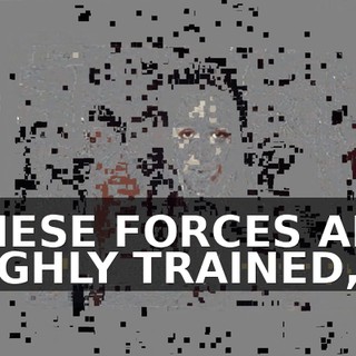 THESE FORCES ARE HIGHLY TRAINED,