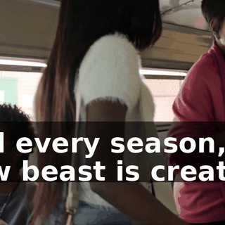 and every season, a new beast is created.