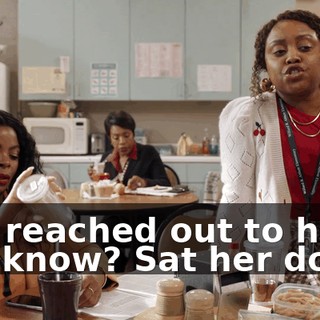So I reached out to her. You know? Sat her down.