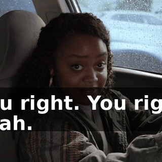 -You right. You right. -Yeah.