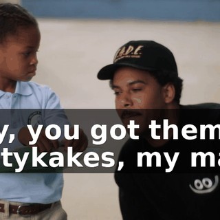 Hey, you got them Tastykakes, my man?