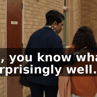 Oh, you know what? Surprisingly well.