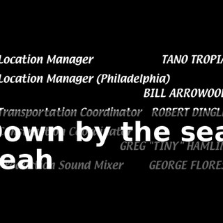 Down by the sea, yeah