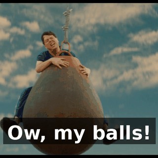 Ow, my balls!