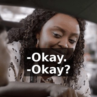 -Okay. -Okay?