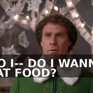 DO I-- DO I WANNA EAT FOOD?