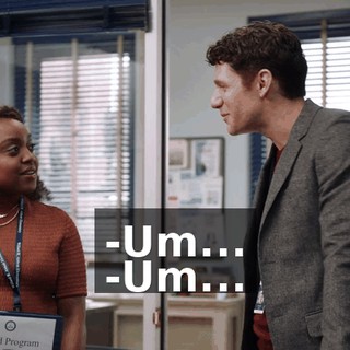 -Um... -Um...