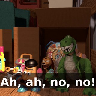 Ah, ah, no, no!