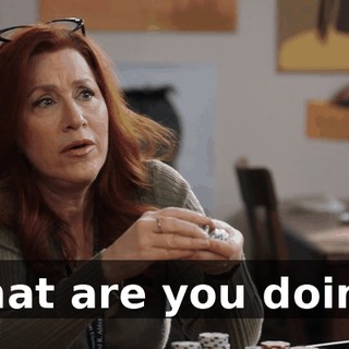 What are you doing?