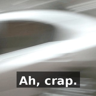 Ah, crap.