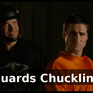 [ Guards Chuckling ]