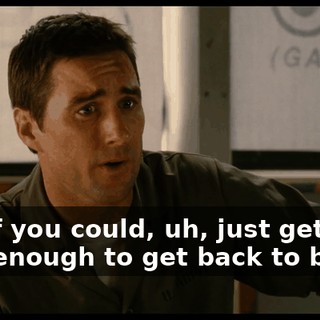But if you could, uh, just get me well enough to get back to base--