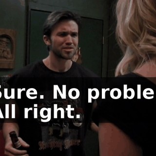 - Sure. No problem. - All right.