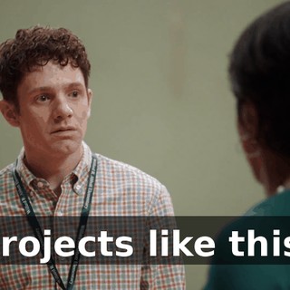 Projects like this,