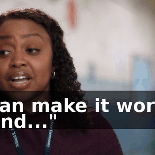 can make it work and..."