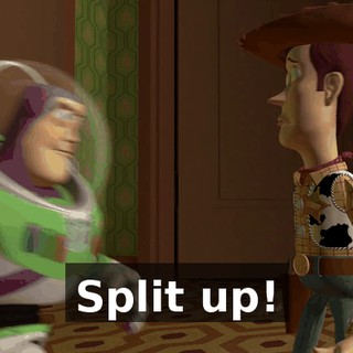 Split up!