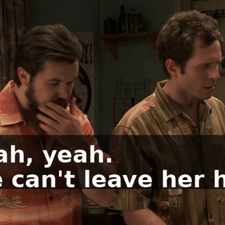 - Yeah, yeah. - We can't leave her here.