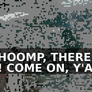 ♪ WHOOMP, THERE IT IS! COME ON, Y'ALL ♪