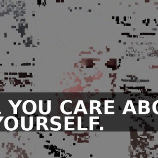 ALL YOU CARE ABOUT IS YOURSELF.