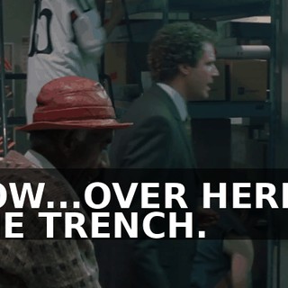 NOW...OVER HERE'S THE TRENCH.