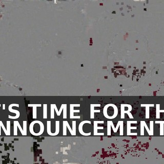 IT'S TIME FOR THE ANNOUNCEMENT.