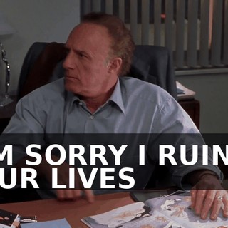 "I'M SORRY I RUINED YOUR LIVES