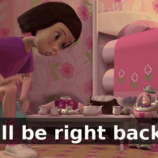 I'll be right back.