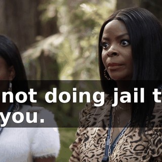 I'm not doing jail time for you.