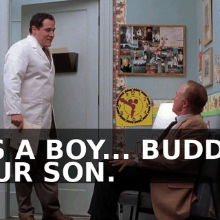 IT'S A BOY... BUDDY'S YOUR SON.
