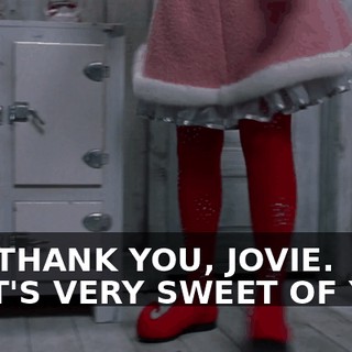 OH, THANK YOU, JOVIE. THAT'S VERY SWEET OF YOU.