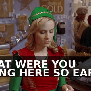 WHAT WERE YOU DOING HERE SO EARLY?