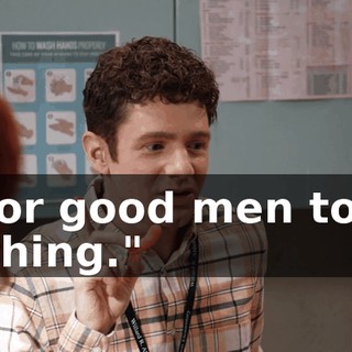 is for good men to do nothing."