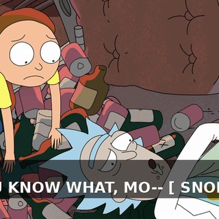 YOU -- YOU KNOW WHAT, MO-- [ SNORING ]
